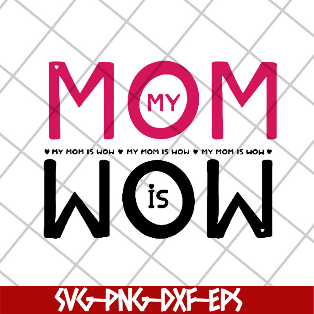 MTD22042102-My mom svg, Mother's day svg, eps, png, dxf digital file MTD22042102.jpg
