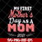 MTD23042135-my first mothers day as a mom mother's svg, Mother's day svg, eps, png, dxf digital file MTD23042135.jpg