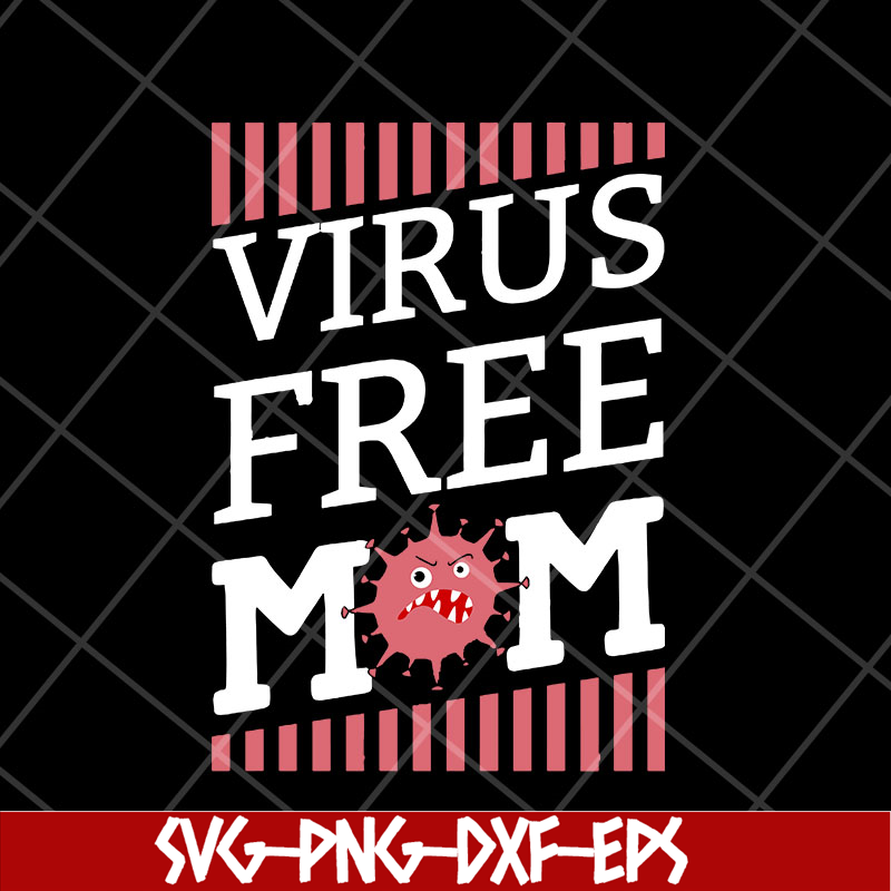 MTD23042143-Virus free mom mother's day svg, Mother's day svg, eps, png, dxf digital file MTD23042143.jpg