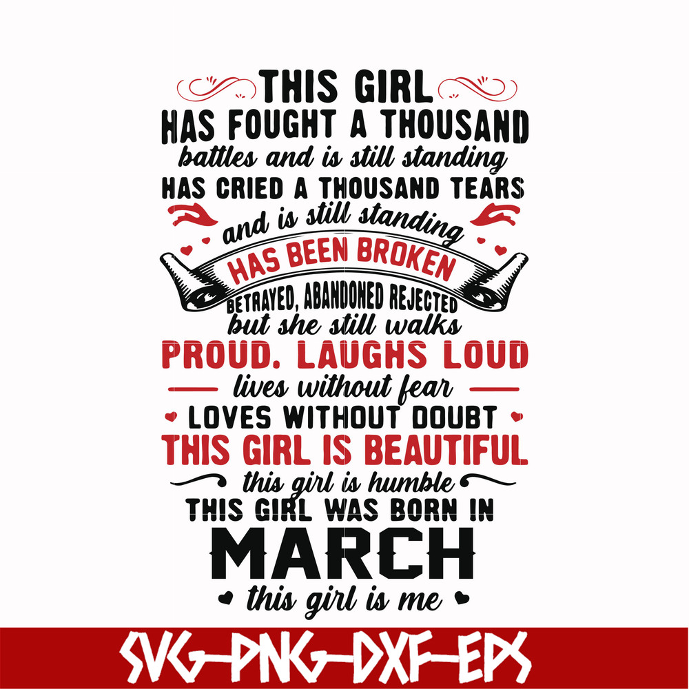 NBD0099-This girl has fought a thousand battles and is still standing svg, This girl was born in March svg, birthday svg, png, dxf, eps digital file NBD0099.jpg