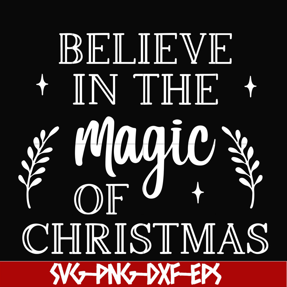 NCRM0176-Believe in the magic of christmas svg, png, dxf, eps digital file NCRM0176.jpg