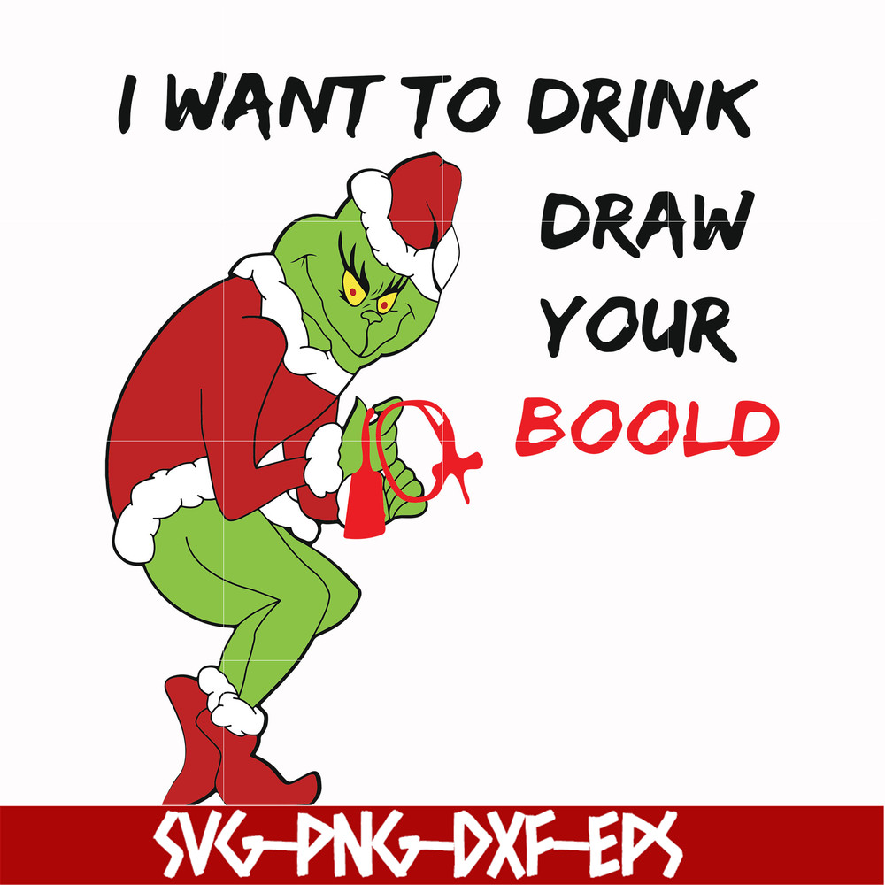 NCRM1307208-I want to drink draw your boold, grinch svg, christmas svg, png, dxf, eps digital file NCRM1307208.jpg