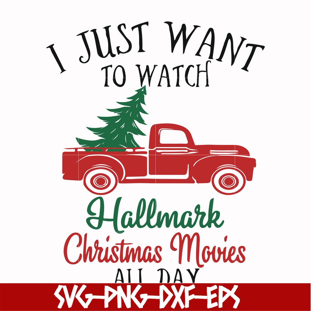 NCRM15072014-I just want to watch hallmark christmas movies all day svg, png, dxf, eps digital file NCRM15072014.jpg