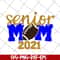 MTD23042115-Senior mom 2021 svg, Mother's day svg, eps, png, dxf digital file MTD23042115.jpg