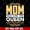MTD23042130-Mom you are the queen svg, Mother's day svg, eps, png, dxf digital file MTD23042130.jpg