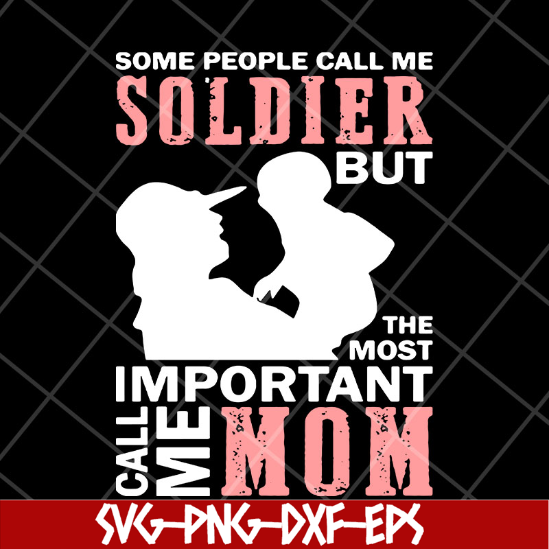MTD23042131-Some people call me soldier mom svg, Mother's day svg, eps, png, dxf digital file MTD23042131.jpg