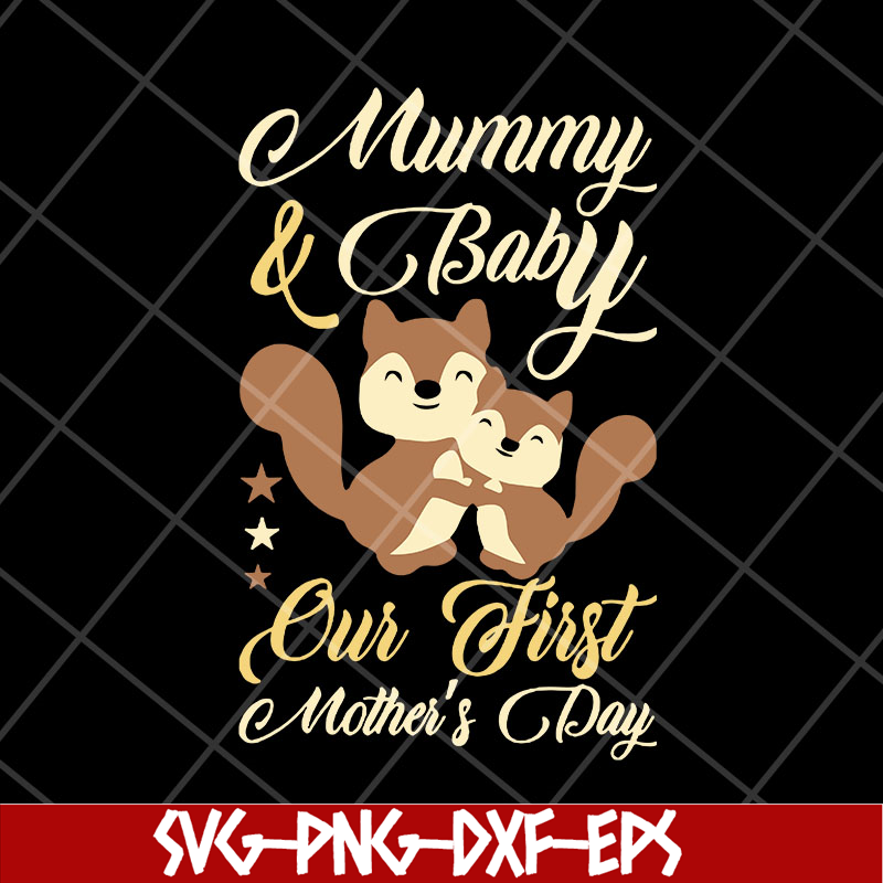MTD23042132-Mummy and baby our first mothers day svg, Mother's day svg, eps, png, dxf digital file MTD23042132.jpg