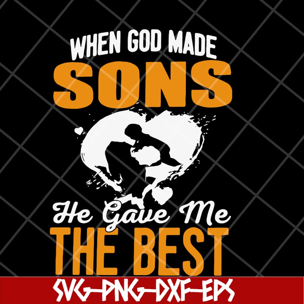 MTD23042148-when god made sons he gave me svg, Mother's day svg, eps, png, dxf digital file MTD23042148.jpg