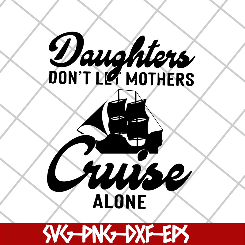 MTD26042107-Daughter cruise svg, Mother's day svg, eps, png, dxf digital file MTD26042107.jpg
