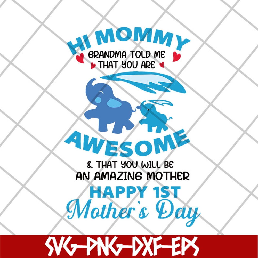 MTD27042105-Hi mommy grandma told me that you are awesome svg, Mother's day svg, eps, png, dxf digital file MTD27042105.jpg