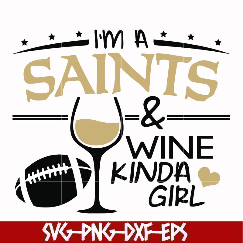 NFL000085-I'm a Saints & wine kinda girl, svg, png, dxf, eps file NFL000085.jpg