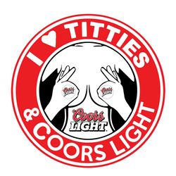coors light i love titties and coors svg, trending svg, titties & coors light, coors light svg, love beer svg, love titt