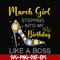 BD0028-March girl stepping into my birthday like a boss svg, png, dxf, eps digital file BD0028.jpg