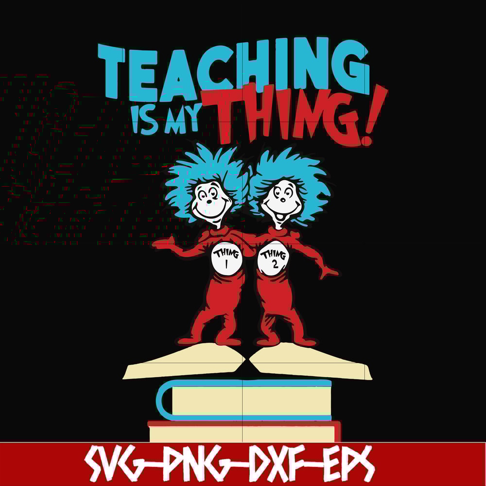 DR0007-Teaching is my thing svg, png, dxf, eps file DR0007.jpg