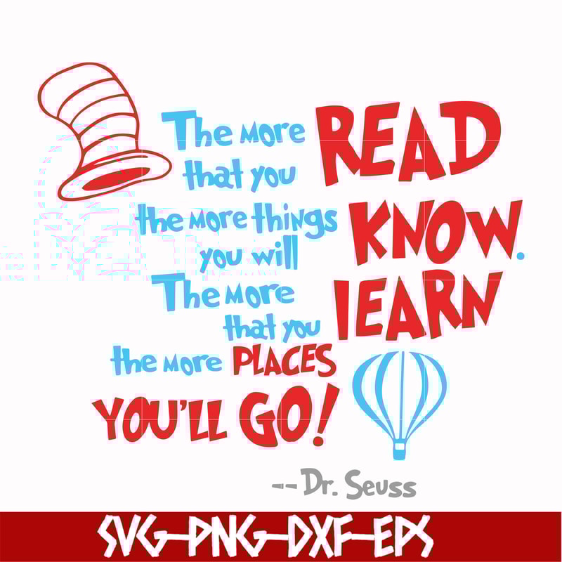 DR00070-The more that you read the more things you will know the more that you learn the more places you'll go svg, png, dxf, eps file DR00070.jpg