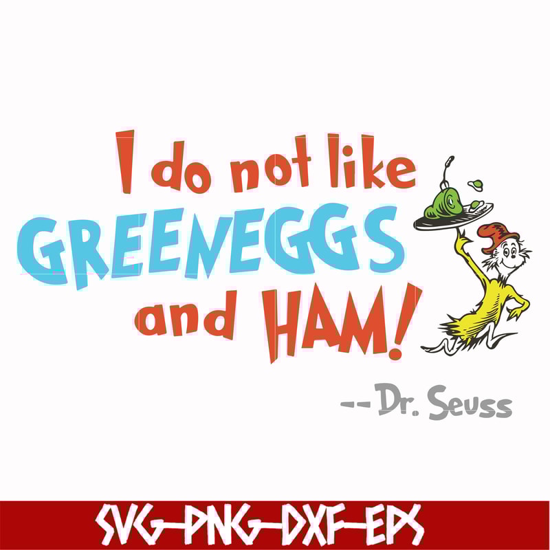 DR00074-I do not like greeneggs and ham svg, png, dxf, eps file DR00074.jpg