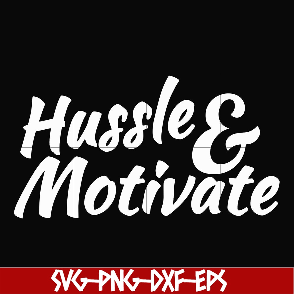 FN00036-Hussle motivate svg, png, dxf, eps file FN00036.jpg