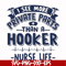 FN000385-I see more private parts than a hooker nurse life svg, png, dxf, eps file FN000385.jpg