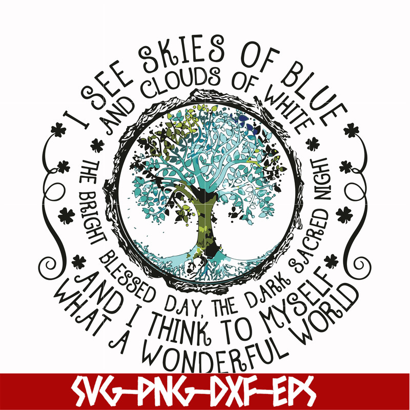 FN00039-I see skies of blue and clouds of white what a wonderful world svg, png, dxf, eps file FN00039.jpg