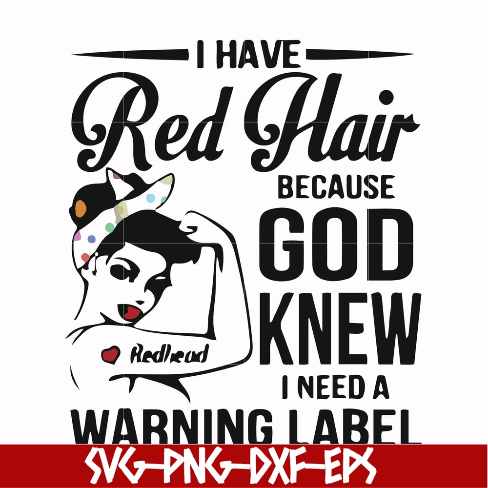 FN000475-I have red hair because God knew I need a warning label svg, png, dxf, eps file FN000475.jpg