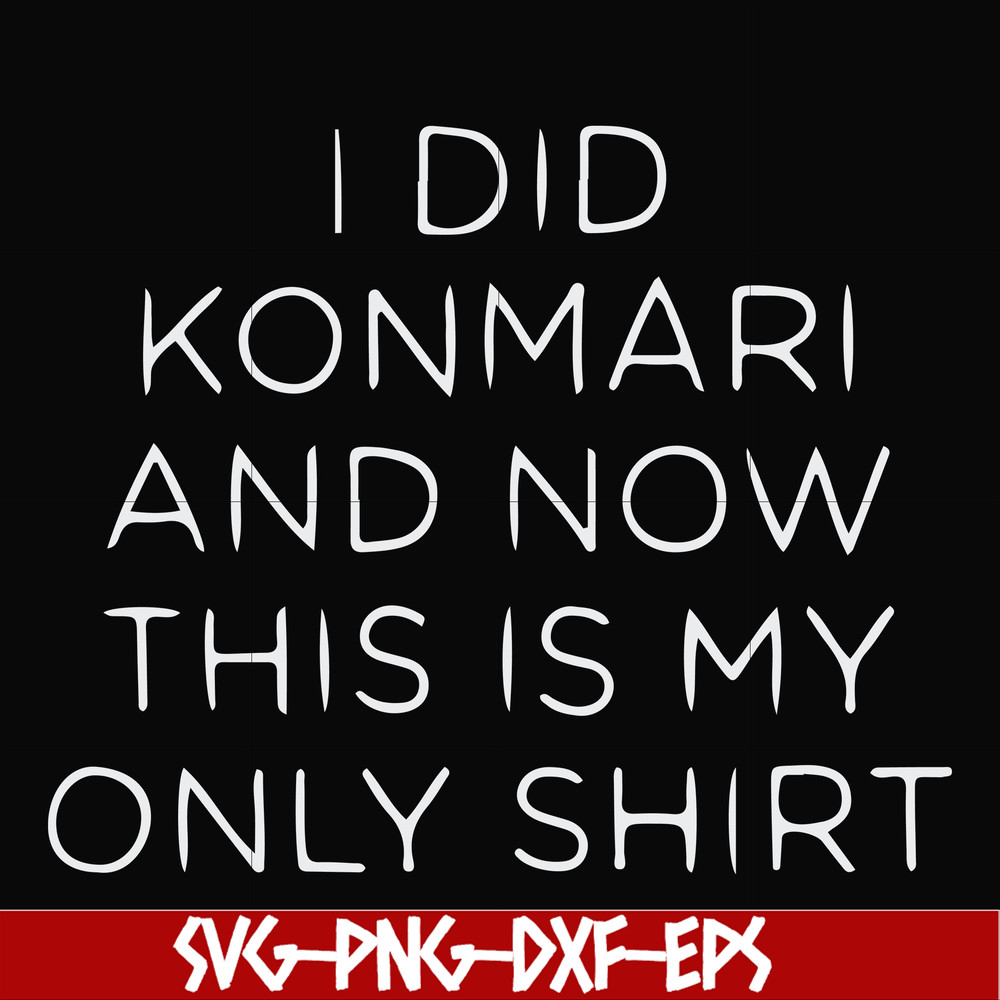 FN000501-I did konmari and now this is my only shirt svg, png, dxf, eps file FN000501.jpg