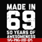FN00068-Made in 69 50 years of awesomeness svg, png, dxf, eps file FN00068.jpg