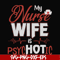 FN000813-My nurse wife is psychotic svg, png, dxf, eps file FN000813.jpg