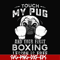 FN000964-Touch my pug and your first boxing lesson is free svg, png, dxf, eps file FN000964.jpg