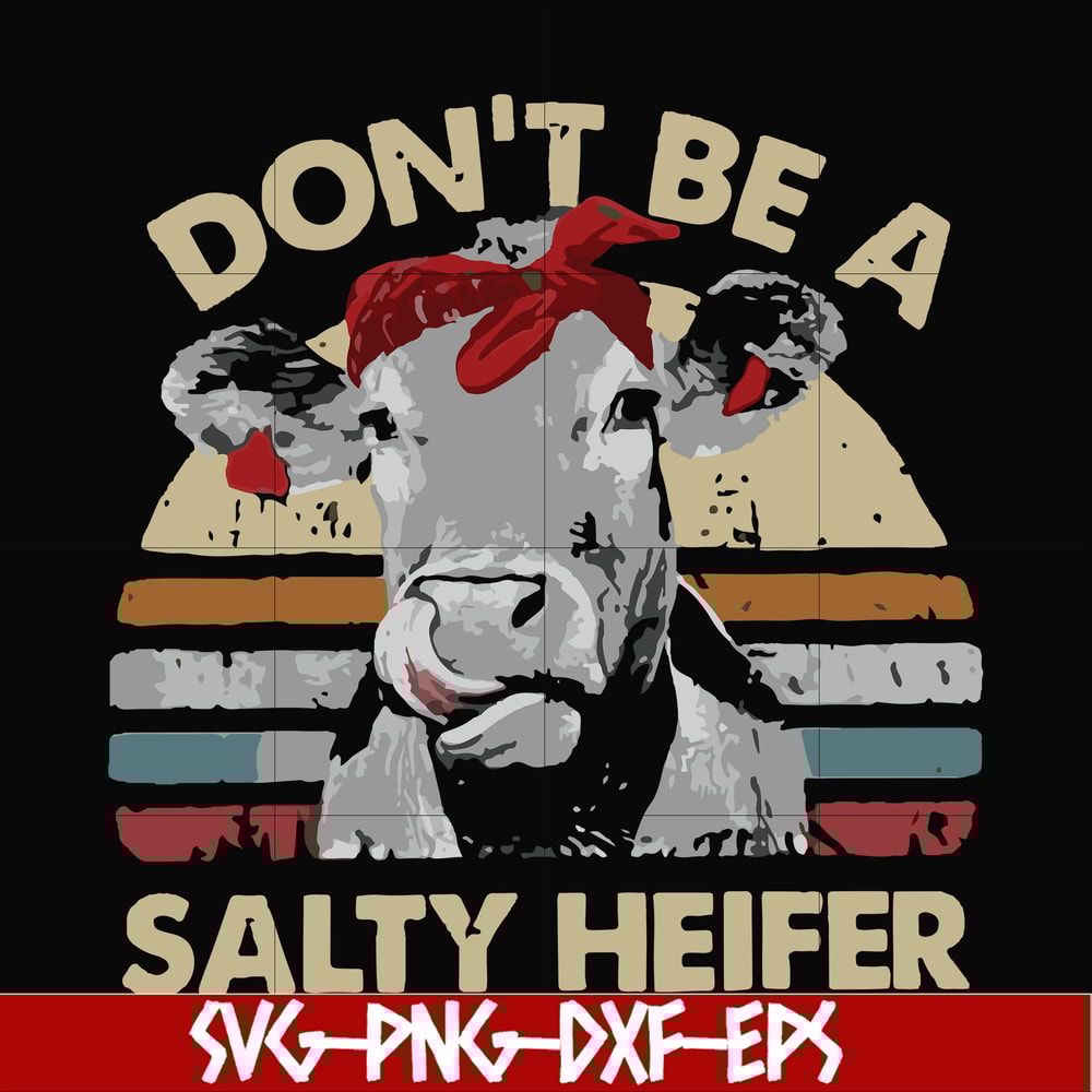 FN00098-Don't be a salty heifer svg, png, dxf, eps file FN00098.jpg