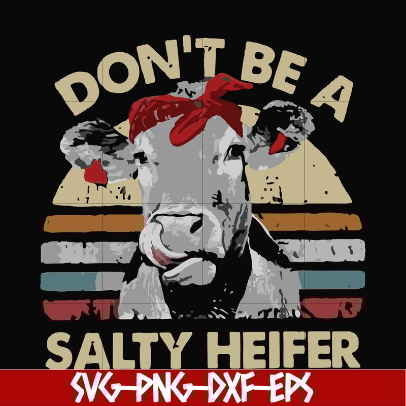 FN00098-Don't be a salty heifer svg, png, dxf, eps file FN00098.jpg