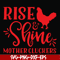 FN000996-Rise shine mother cluckers svg, png, dxf, eps file FN000996.jpg