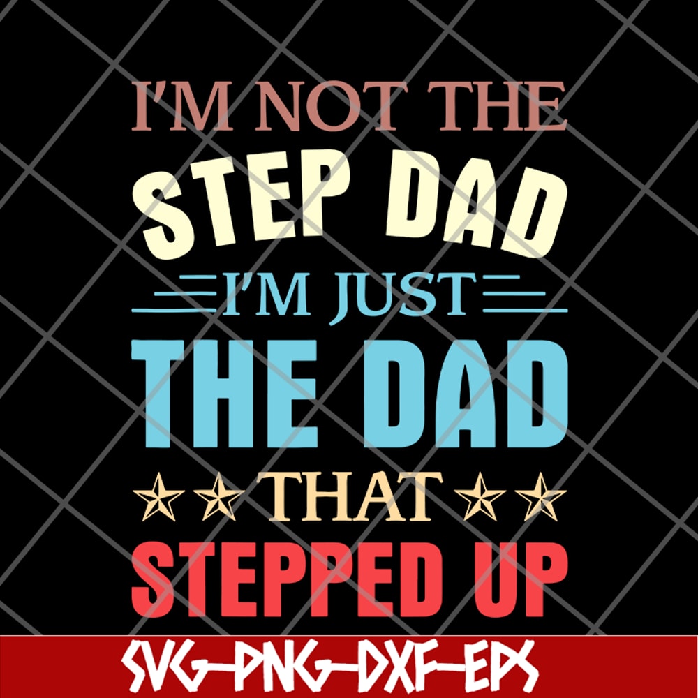 FTD27052109-Im Not The Step Dad svg, png, dxf, eps digital file FTD27052109.jpg