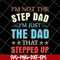 FTD27052109-Im Not The Step Dad svg, png, dxf, eps digital file FTD27052109.jpg