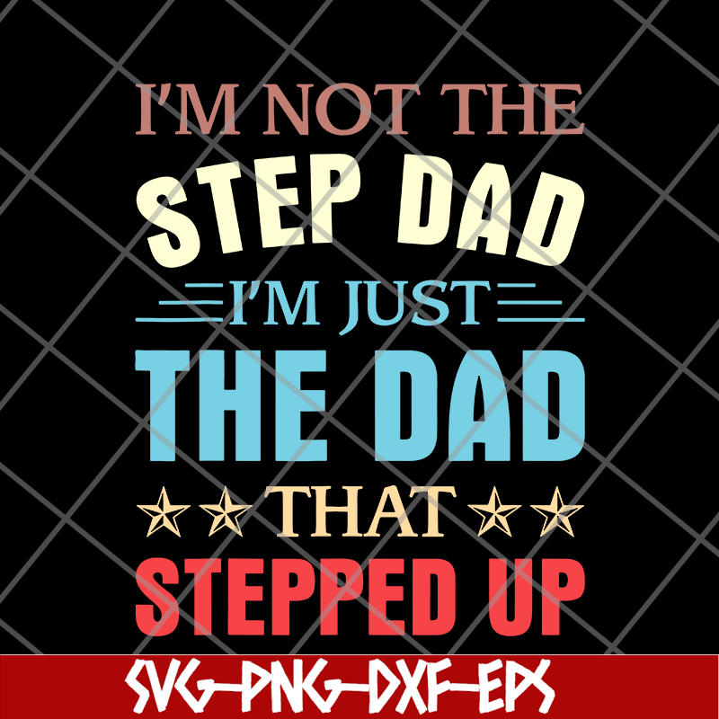 FTD27052109-Im Not The Step Dad svg, png, dxf, eps digital file FTD27052109.jpg