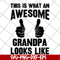 FTD29042106-This is what an awesome grandpa svg, Fathers day svg, png, dxf, eps digital file FTD29042106.jpg