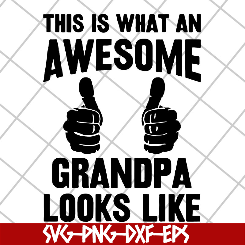 FTD29042106-This is what an awesome grandpa svg, Fathers day svg, png, dxf, eps digital file FTD29042106.jpg