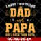 FTD29052121-i have two titles dad and papa svg, png, dxf, eps digital file FTD29052121.jpg