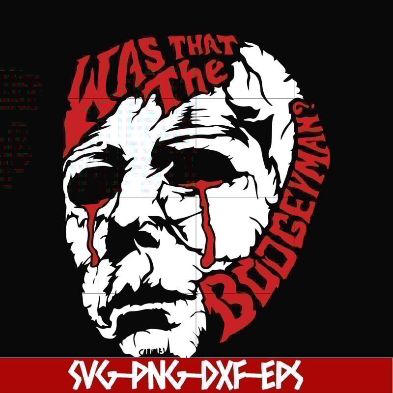 HLW2407204-Was that the boogeyman svg, halloween svg, png, dxf, eps digital file HLW2407204.jpg