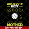 MTD04042119-Galaxy's best mom svg, Mother's day svg, eps, png, dxf digital file MTD04042119.jpg