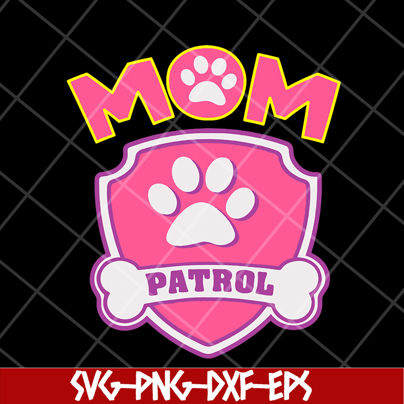 MTD15042135-Mom patrol svg, Mother's day svg, eps, png, dxf digital file MTD15042135.jpg