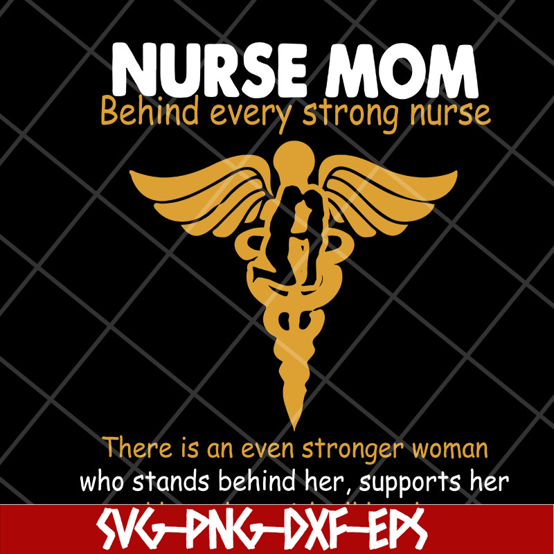 MTD22042118-Nurse mom behind every svg, Mother's day svg, eps, png, dxf digital file MTD22042118.jpg
