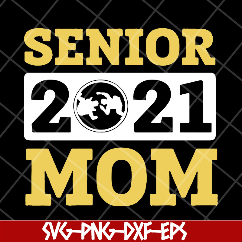 MTD23042144-Senior 2021 mom svg, Mother's day svg, eps, png, dxf digital file MTD23042144.jpg