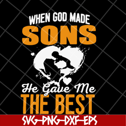 when god made sons he gave me svg, mother's day svg, eps, png, dxf digital file mtd23042148