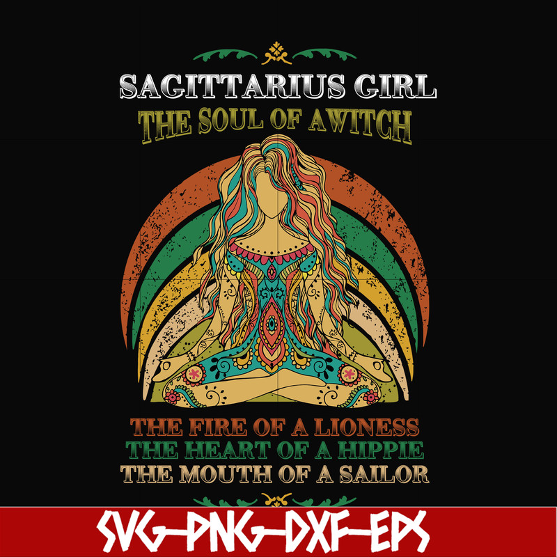 NBD0040-Sagittarius girl the soul of a witch svg, the fire of a lioness, the heart of a hippie, the mouth of a sailor svg, png, dxf, eps digital file NBD0040.jp