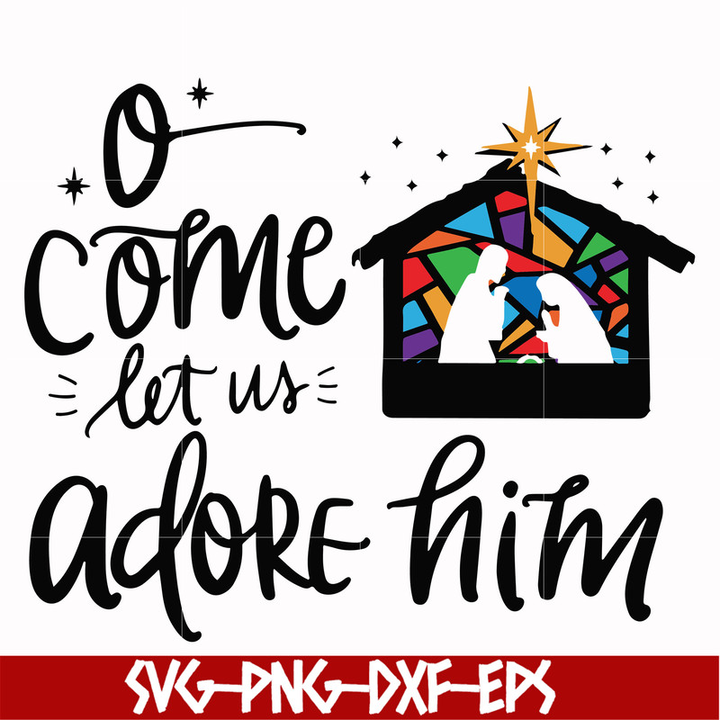 NCRM0172-O come let us adore him svg, christmas svg, png, dxf, eps digital file NCRM0172.jpg