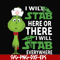 NCRM1307206-I will stab here or there i will stab everywhere svg, grinch svg, png, dxf, eps digital file NCRM1307206.jpg