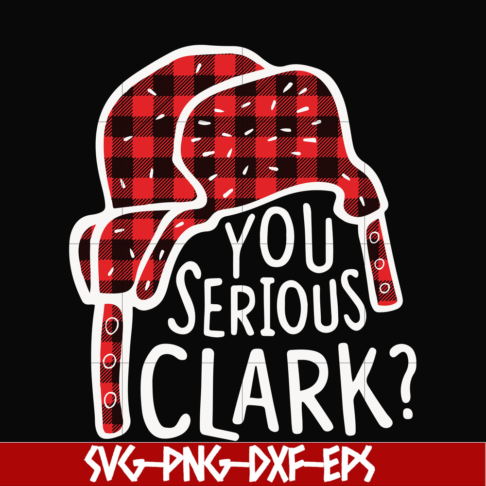 NCRM1407206-You serious clark svg, png, dxf, eps digital file NCRM1407206.jpg