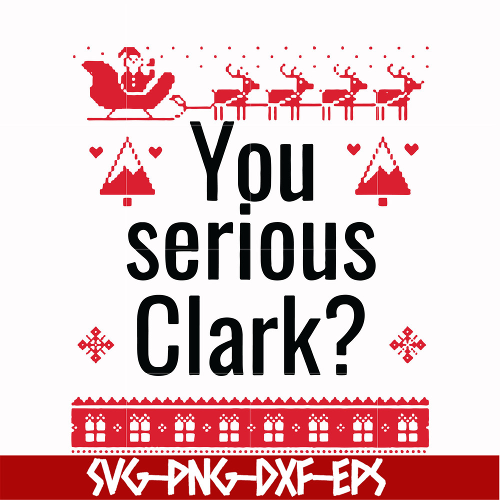 NCRM1407209-You serious clark svg, png, dxf, eps digital file NCRM1407209.jpg