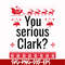 NCRM1407209-You serious clark svg, png, dxf, eps digital file NCRM1407209.jpg