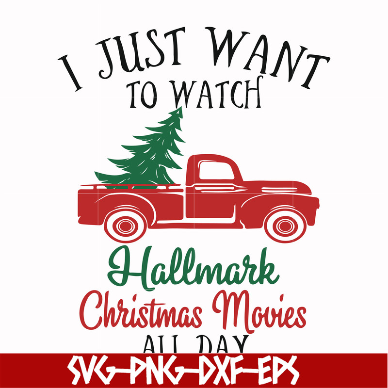 NCRM15072014-I just want to watch hallmark christmas movies all day svg, png, dxf, eps digital file NCRM15072014.jpg